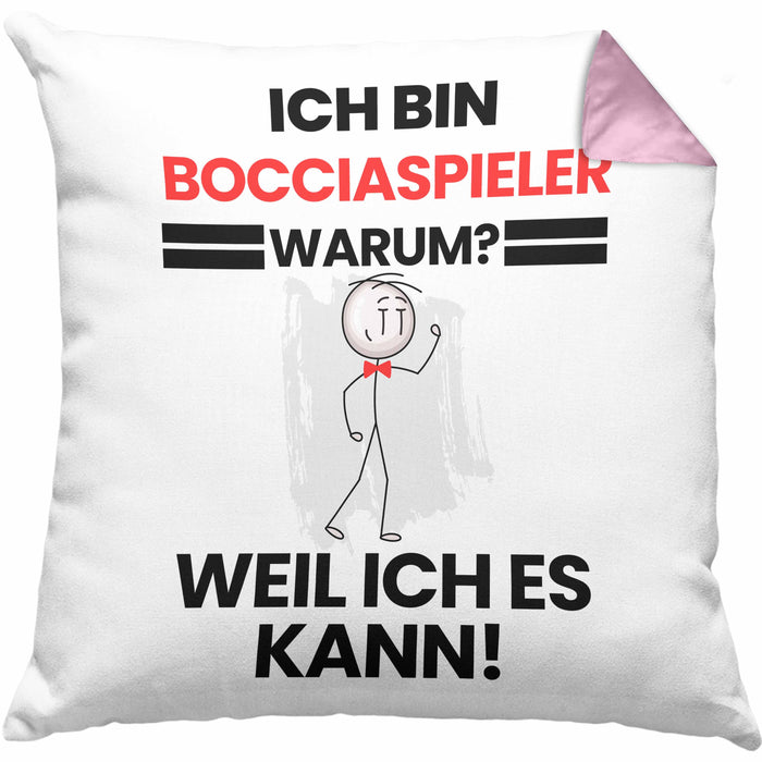 Bocciapieler Geschenk Kissen mit Füllung 40x40 Lustiger Spruch Ich Bin Bocciapieler Warum Weil Ich Es Kann Geschenkidee Bester Bocciapieler Geburtstag (Grau) Rosa Trendation