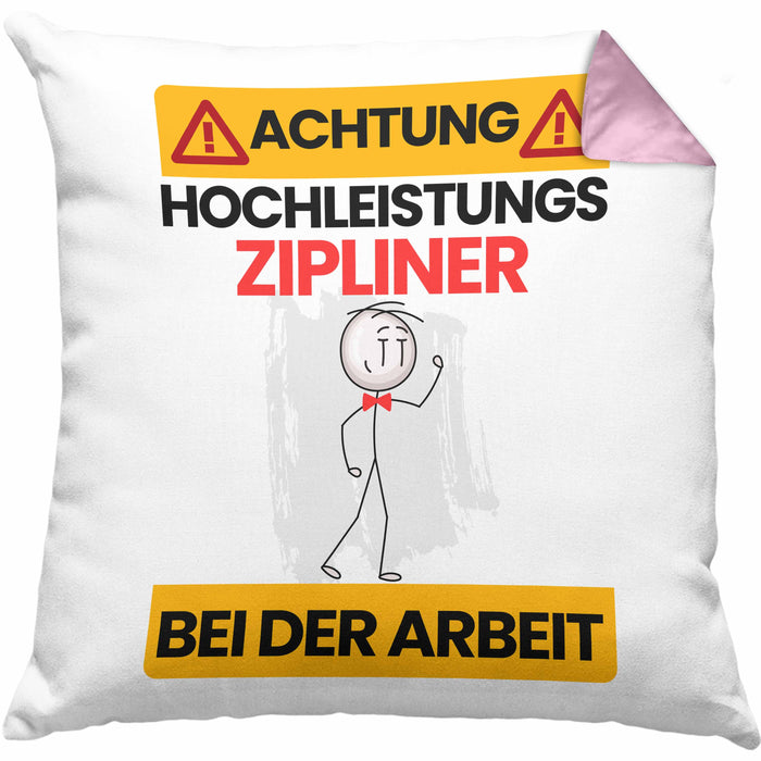 Zipliner Kissen mit Füllung 40x40 Geschenk Lustiger Spruch Geschenkidee für Zipliner Achtung Hochleistungs Zipliner Bei Der Arbeit (Grau) Rosa Trendation