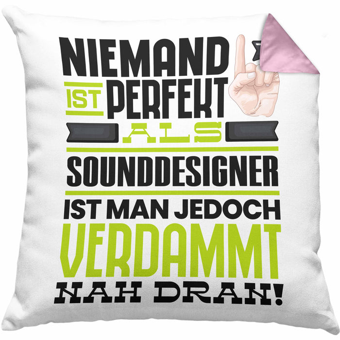Sounddesigner Geschenk Kissen mit Füllung 40x40 Lustige Geschenkidee für Sounddesigner Geburtstag Niemand Ist Perfekt Aber Als Sounddesigner Ist Man Nah Dran (Grau) Rosa Trendation