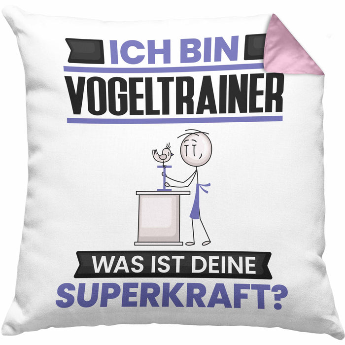 Vogeltrainer Kissen mit Füllung 40x40 Geschenk für Vogeltrainer Geburtstag Lustiger Spruch Was Ist Deine Superkraft (Grau) Rosa Trendation