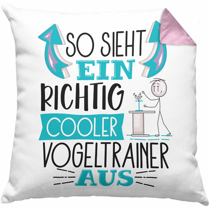 Vogeltrainer Kissen mit Füllung 40x40 So Sieht Ein Richtig Cooler Vogeltrainer Aus Geschenk Lustiger Spruch Geschenkidee (Grau) Rosa Trendation