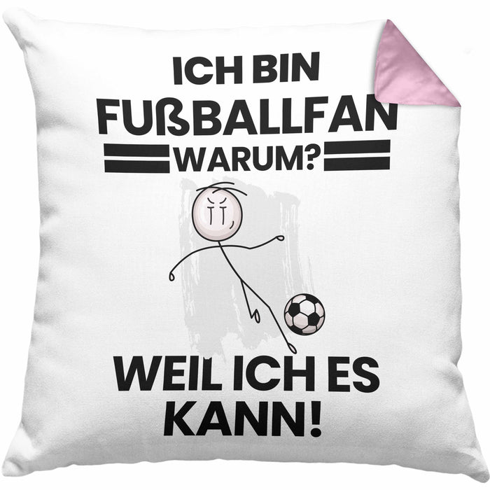Fußballfan Geschenk Kissen mit Füllung 40x40 Lustiger Spruch Ich Bin Fußballfan Warum Weil Ich Es Kann Geschenkidee Bester Fußballfan Geburtstag (Grau) Rosa Trendation