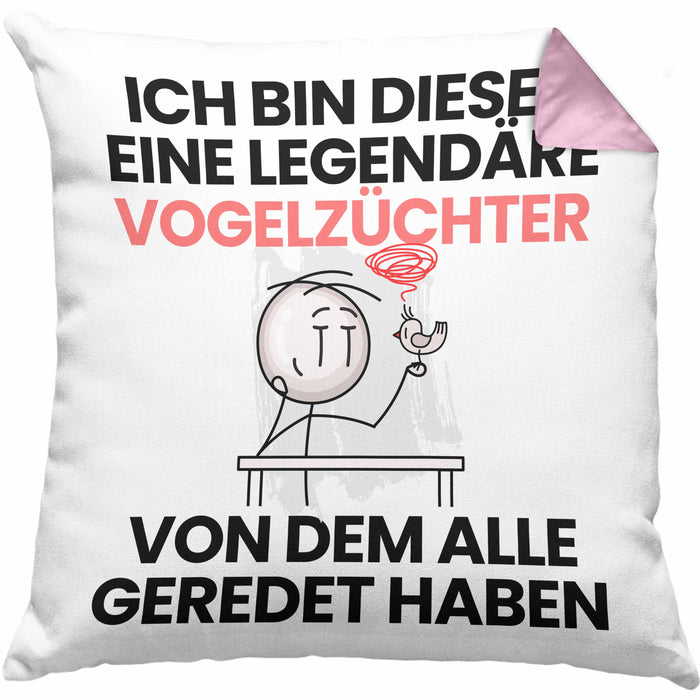 Vogelzüchter Geschenk Kissen mit Füllung 40x40 Lustige Geschenkidee Geburtstag für Vogelzüchter Ich Bin Dieser Legendäre Vogelzüchter Von Dem Alle Geredet Haben (Grau) Rosa Trendation