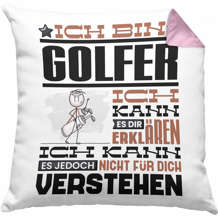 Golfer Geschenk Kaffee-Kissen mit Füllung 40x40 Geschenkidee für Golfer Ich Bin Golfer Ich Kann Es Dir Erklären Jedoch Nicht Für Dich Verstehen Spruch Lustig (Grau) Rosa Trendation