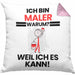 Maler Geschenk Kissen mit Füllung 40x40 Lustiger Spruch Ich Bin Maler Warum Weil Ich Es Kann Geschenkidee Bester Maler Geburtstag (Grau) Rosa Trendation