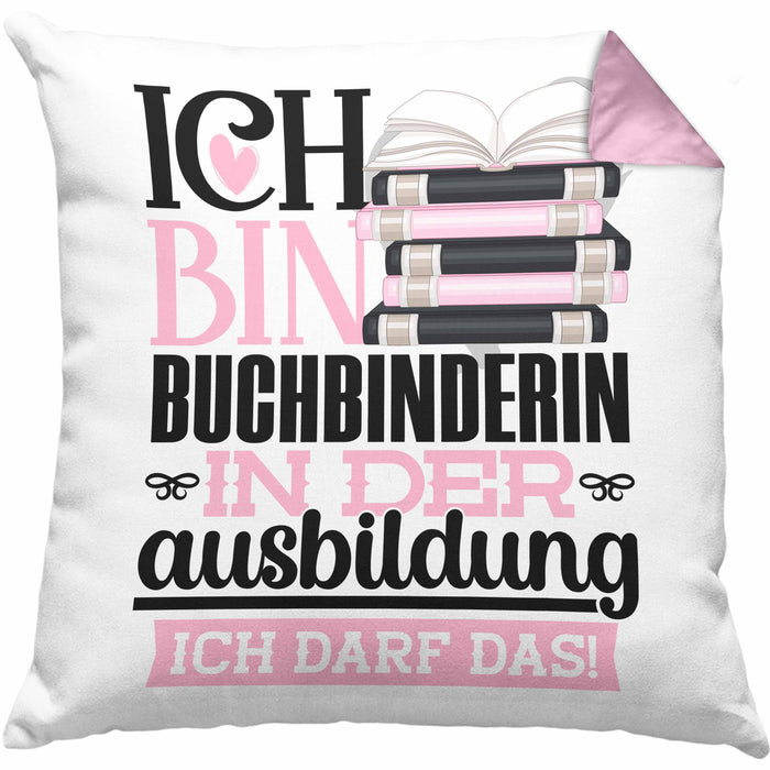 Buchbinderin Ausbildung Start Geschenk Kissen mit Füllung 40x40 Ich Bin Buchbinderin In Der Ausbildung Ich Darf Das Geschenkidee (Grau) Rosa Trendation