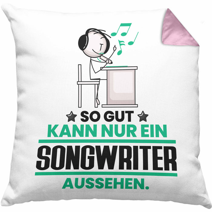 Songwriter Geschenk Kissen mit Füllung 40x40 So Gut Kann Nur Ein Songwriter Aussehen Geschenkidee (Grau) Rosa Trendation