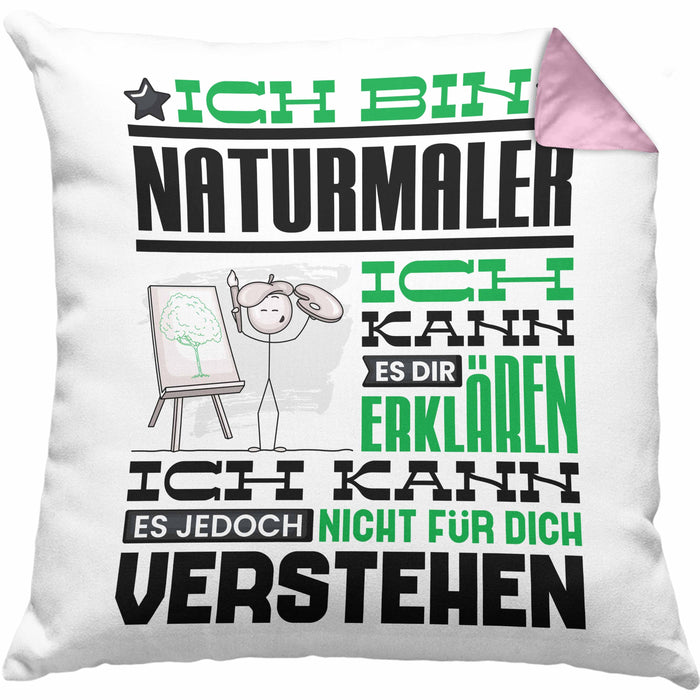Naturmaler Geschenk Kaffee-Kissen mit Füllung 40x40 Geschenkidee für Naturmaler Ich Bin Naturmaler Ich Kann Es Dir Erklären Jedoch Nicht Für Dich Verstehen Spruch Lustig (Grau) Rosa Trendation