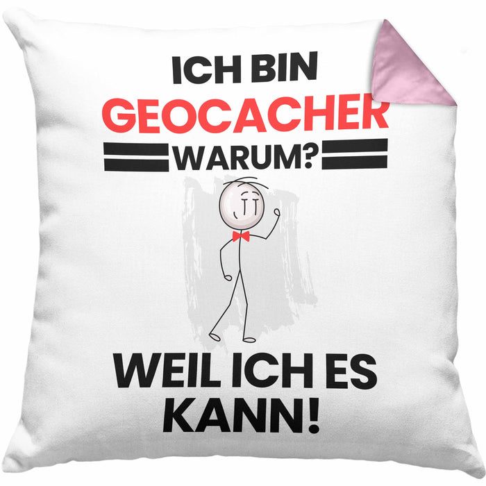 Geocacher Geschenk Kissen mit Füllung 40x40 Lustiger Spruch Ich Bin Geocacher Warum Weil Ich Es Kann Geschenkidee Bester Geocacher Geburtstag (Grau) Rosa Trendation