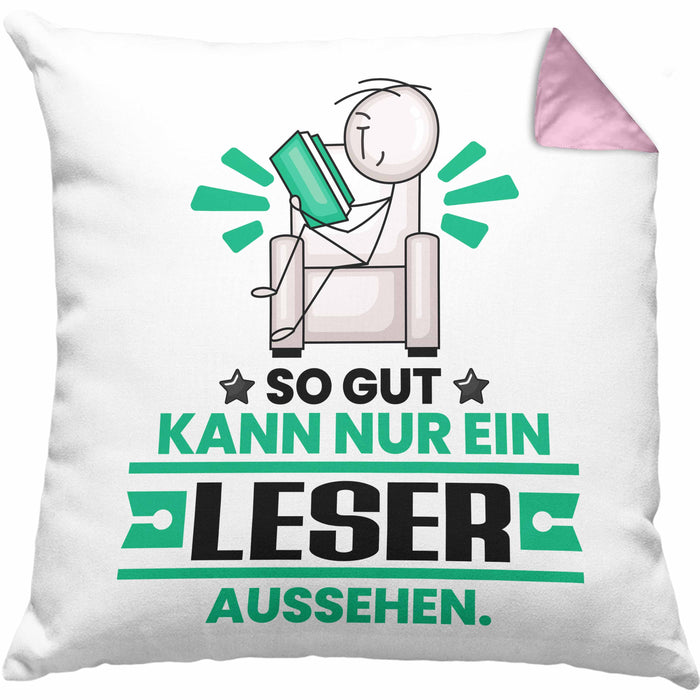 Leser Geschenk Kissen mit Füllung 40x40 So Gut Kann Nur Ein Leser Aussehen Geschenkidee (Grau) Rosa Trendation