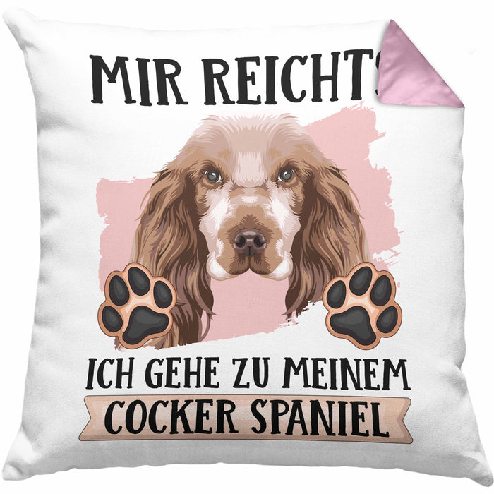 Cocker Spaniel Besitzer Kissen mit Füllung 40x40 Geschenk Lustiger Spruch Geschenkidee Mir Reichts Ich Geh Zu Meinem Cocker Spaniel (Grau) Rosa Trendation