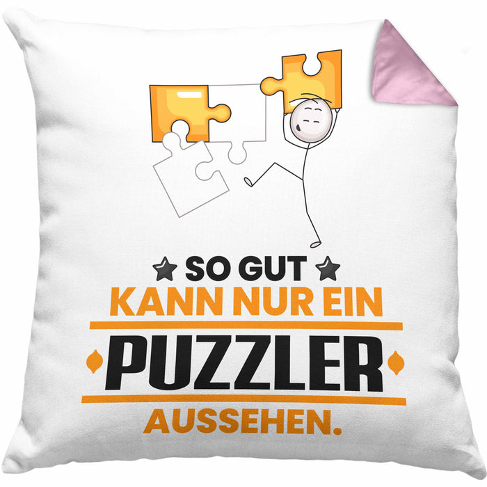 Puzzler Geschenk Kissen mit Füllung 40x40 So Gut Kann Nur Ein Puzzler Aussehen Geschenkidee (Grau) Rosa Trendation
