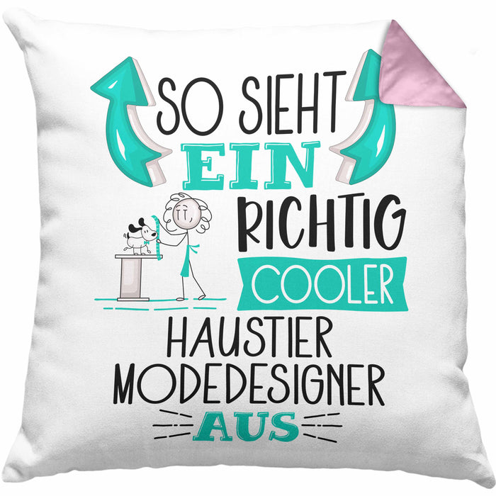 So Sieht Ein Richtig Cooler Haustier Modedesigner Aus Kissen mit Füllung 40x40 Geschenk für Haustiermodedesigner Geschenkidee Spruch (Grau) Rosa Trendation
