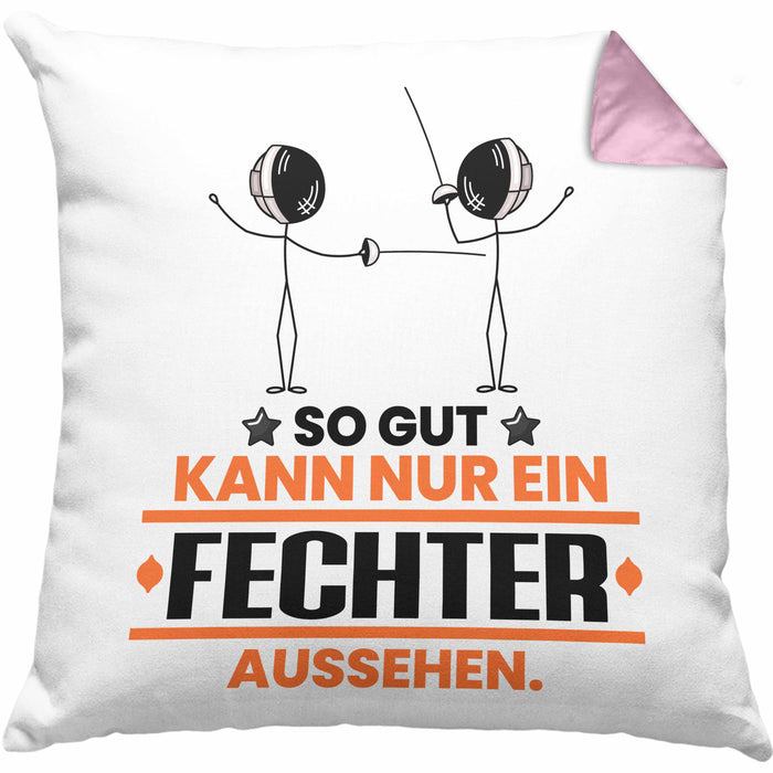 Fechter Geschenk Kissen mit Füllung 40x40 So Gut Kann Nur Ein Fechter Aussehen Geschenkidee (Grau) Rosa Trendation