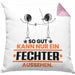 Fechter Geschenk Kissen mit Füllung 40x40 So Gut Kann Nur Ein Fechter Aussehen Geschenkidee (Grau) Rosa Trendation