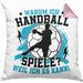 Handball Geschenk Kissen mit Füllung 40x40 Geschenkidee Handball-Spieler Handballspielerin Mädchen Jungs Warum Ich Handball Spiele? (Grau) Rosa Trendation