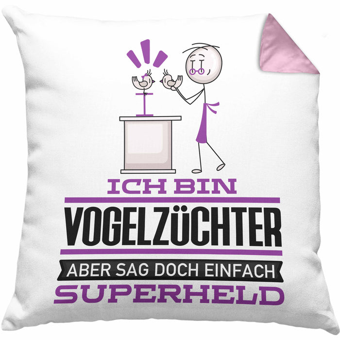 Vogelzüchter Geschenk Kissen mit Füllung 40x40 Ich Bin Vogelzüchter Aber Sag Doch Einfach Superheld Lustige Geschenkdiee für Vogelzüchter (Grau) Rosa Trendation
