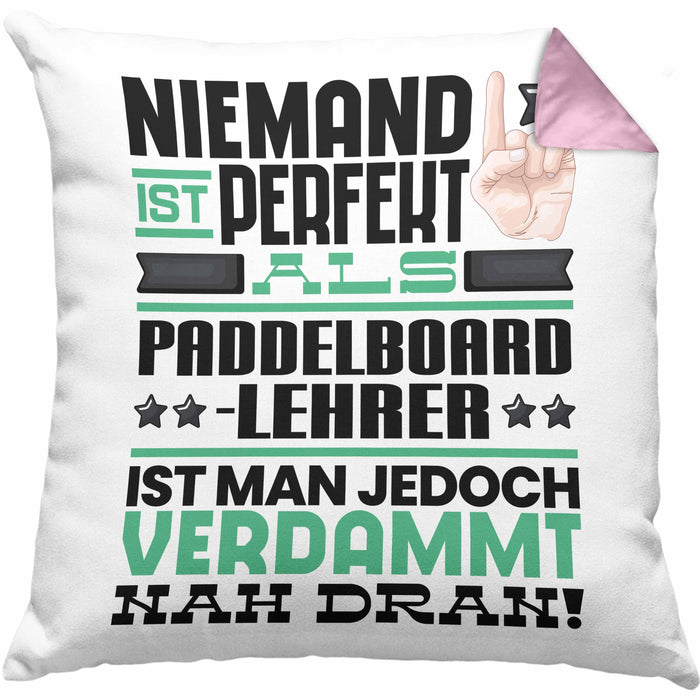 Paddelboard-Lehrer Geschenk Kissen mit Füllung 40x40 Lustige Geschenkidee für Paddelboard-Lehrer Geburtstag Niemand Ist Perfekt Aber Als Paddelboard-Lehrer Ist Man Nah Dran (Grau) Rosa Trendation