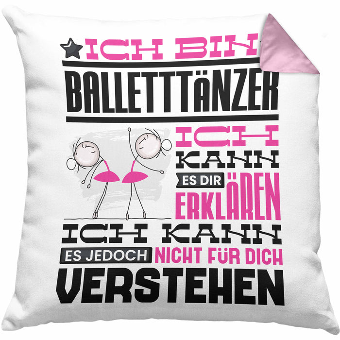 Balletttänzer Geschenk Kaffee-Kissen mit Füllung 40x40 Geschenkidee für Balletttänzer Ich Bin Balletttänzer Ich Kann Es Dir Erklären Jedoch Nicht Für Dich Verstehen Spruch Lustig (Grau) Rosa Trendation