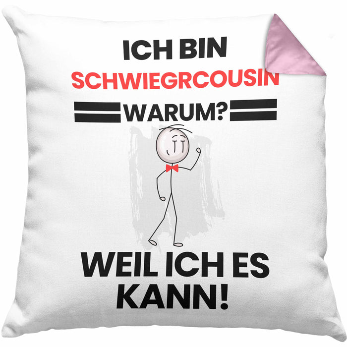 Schwiegercousin Geschenk Kissen mit Füllung 40x40 Lustiger Spruch Ich Bin Schwiegercousin Warum Weil Ich Es Kann Geschenkidee Bester Schwiegercousin Geburtstag (Grau) Rosa Trendation