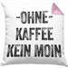 Lustige Kissen mit Füllung 40x40 Kaffeegenießer Geschenk Ohne Kaffee Kein Moin Geschenk Kaffeeliebhaber (Grau) Rosa Trendation
