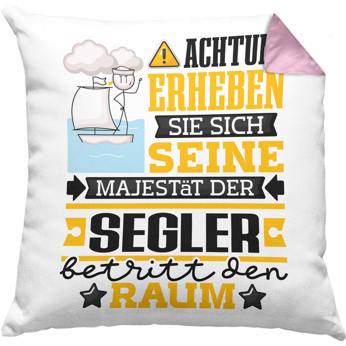 Segler Geschenk Kissen mit Füllung 40x40 Lustiger Spruch Erheben Sie Sich Der Segler Betritt den Raum (Grau) Rosa Trendation