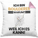 Boulderer Geschenk Kissen mit Füllung 40x40 Lustiger Spruch Ich Bin Boulderer Warum Weil Ich Es Kann Geschenkidee Bester Boulderer Geburtstag (Grau) Rosa Trendation