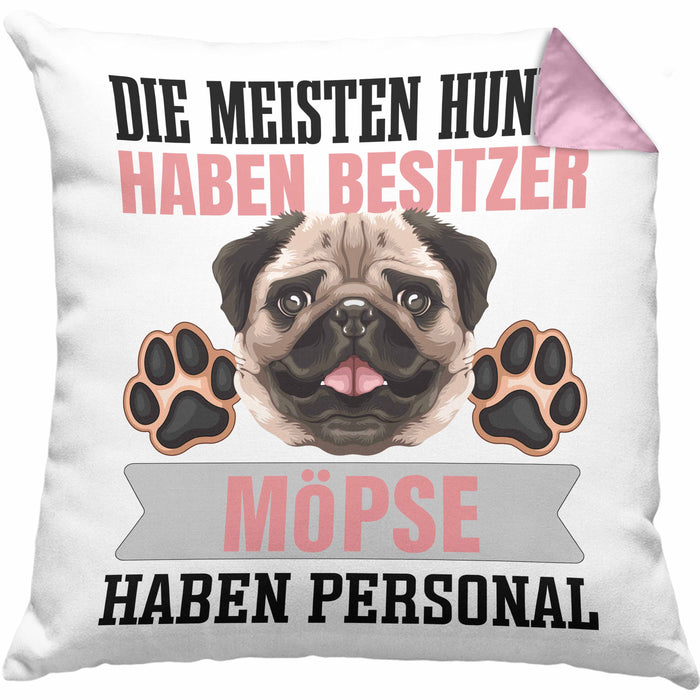 Mops Besitzer Kissen mit Füllung 40x40 Geschenk Lustiger Spruch Geschenkidee Besitzerin Mops Haben Personal (Grau) Rosa Trendation