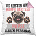 Mops Besitzer Kissen mit Füllung 40x40 Geschenk Lustiger Spruch Geschenkidee Besitzerin Mops Haben Personal (Grau) Rosa Trendation
