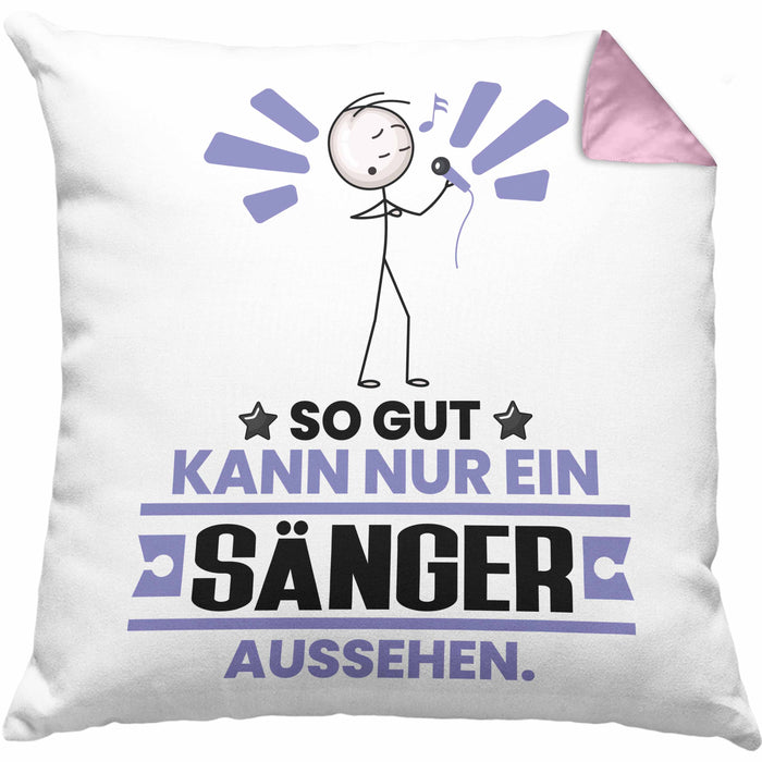 Sänger Geschenk Kissen mit Füllung 40x40 So Gut Kann Nur Ein Sänger Aussehen Geschenkidee (Grau) Rosa Trendation