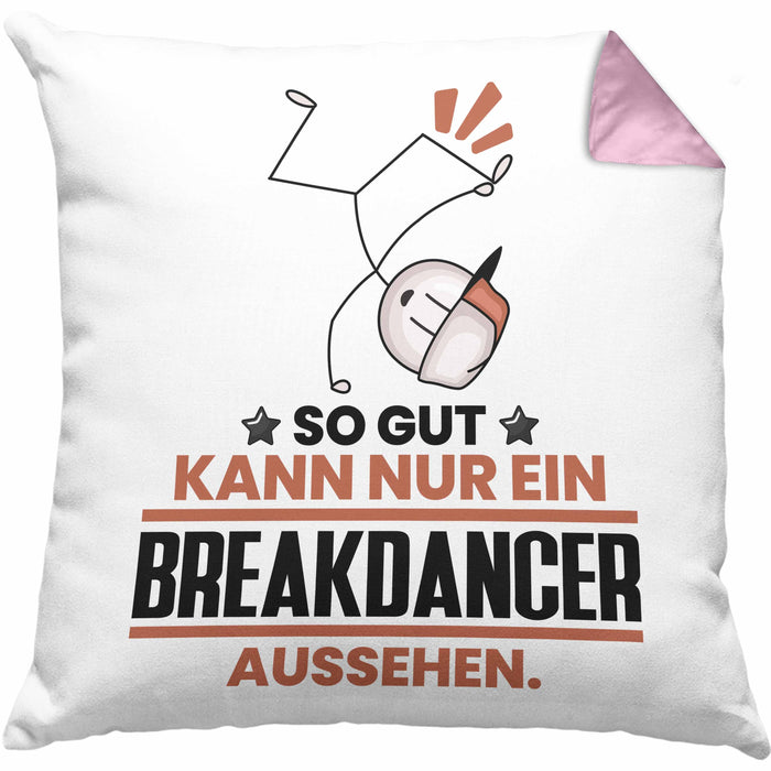 Breakdancer Geschenk Kissen mit Füllung 40x40 So Gut Kann Nur Ein Breakdancer Aussehen Geschenkidee (Grau) Rosa Trendation