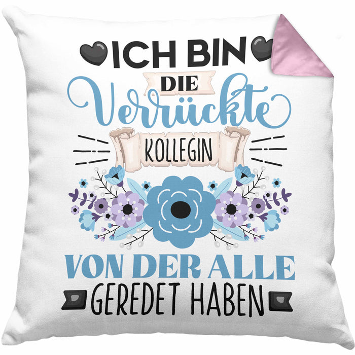 Kollegin Kissen mit Füllung 40x40 Geschenk Lustiger Spruch Geschenkidee Ich Bin Die Verrückte Kollegin Von Der Alle Geredet Haben (Grau) Rosa Trendation