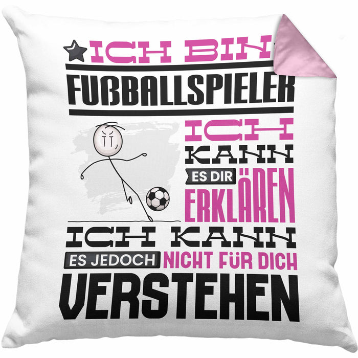 Fußballspieler Geschenk Kaffee-Kissen mit Füllung 40x40 Geschenkidee für Fußballspieler Ich Bin Fußballspieler Ich Kann Es Dir Erklären Jedoch Nicht Für Dich Verstehen Spruch Lustig (Grau) Rosa Trendation