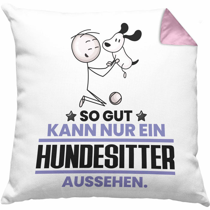 Hundesitter Geschenk Kissen mit Füllung 40x40 So Gut Kann Nur Ein Hundesitter Aussehen Geschenkidee (Grau) Rosa Trendation