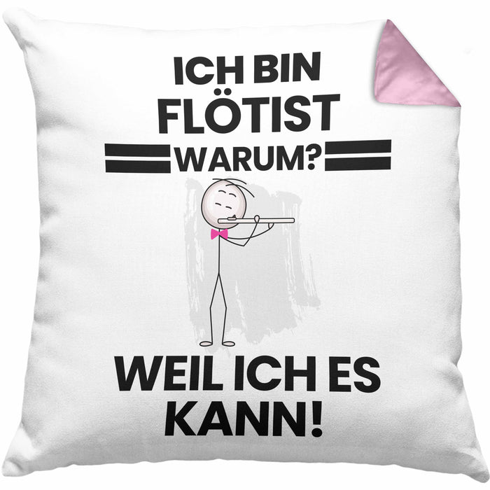 Flötist Geschenk Kissen mit Füllung 40x40 Lustiger Spruch Ich Bin Flötist Warum Weil Ich Es Kann Geschenkidee Bester Flötist Geburtstag (Grau) Rosa Trendation