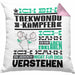 Taekwondo-Kämpfer Geschenk Kaffee-Kissen mit Füllung 40x40 Geschenkidee für Taekwondo-Kämpfer Ich Bin Taekwondo-Kämpfer Ich Kann Es Dir Erklären Jedoch Nicht Für Dich Verstehen Spruch Lustig (Grau) Rosa Trendation