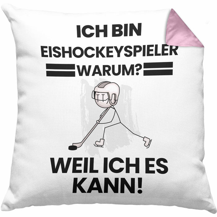 Eishockeyspieler Geschenk Kissen mit Füllung 40x40 Lustiger Spruch Ich Bin Eishockeyspieler Warum Weil Ich Es Kann Geschenkidee Bester Eishockeyspieler Geburtstag (Grau) Rosa Trendation