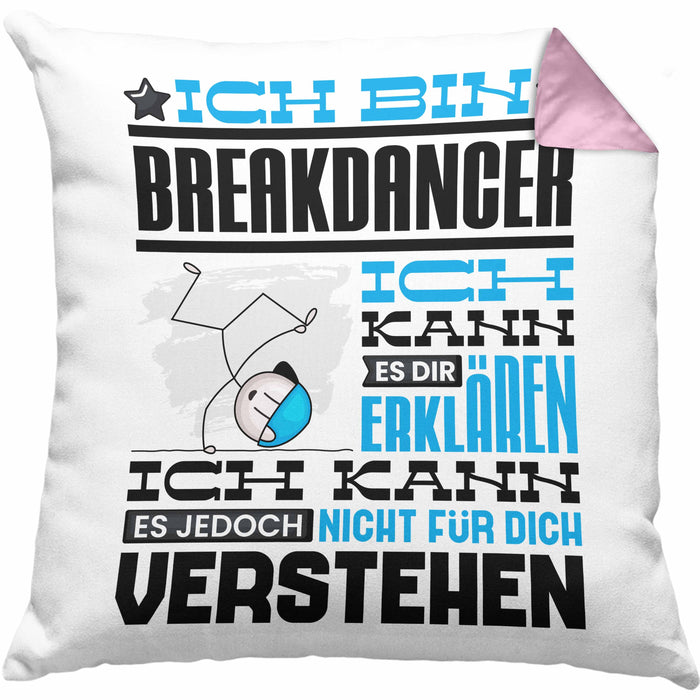 Breakdancer Geschenk Kaffee-Kissen mit Füllung 40x40 Geschenkidee für Breakdancer Ich Bin Breakdancer Ich Kann Es Dir Erklären Jedoch Nicht Für Dich Verstehen Spruch Lustig (Grau) Rosa Trendation