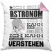 Astronom Geschenk Kissen mit Füllung 40x40 Geschenkidee für Astronom Geburtstag Lustiger Spruch Ich Bin Astronom Ich Kann Es Dir Erklären Aber Nicht Für Dich Verstehen (Grau) Rosa Trendation