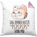 Sag Deiner Katze Pspspsps Von Mir Kissen mit Füllung 40x40 Geschenkidee für Katzen-Besitzerin Katzenmama (Grau) Rosa Trendation