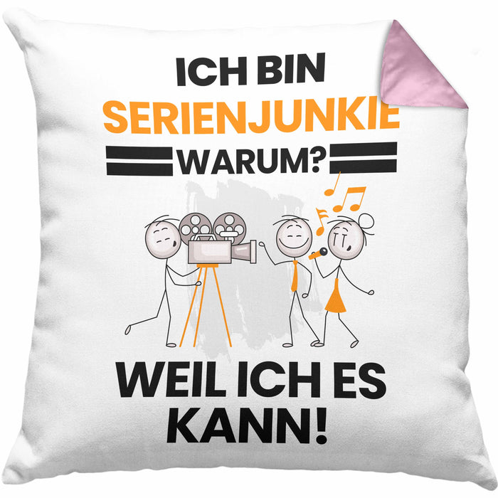 Serienjunkie Geschenk Kissen mit Füllung 40x40 Lustiger Spruch Ich Bin Serienjunkie Warum Weil Ich Es Kann Geschenkidee Bester Serienjunkie Geburtstag (Grau) Rosa Trendation