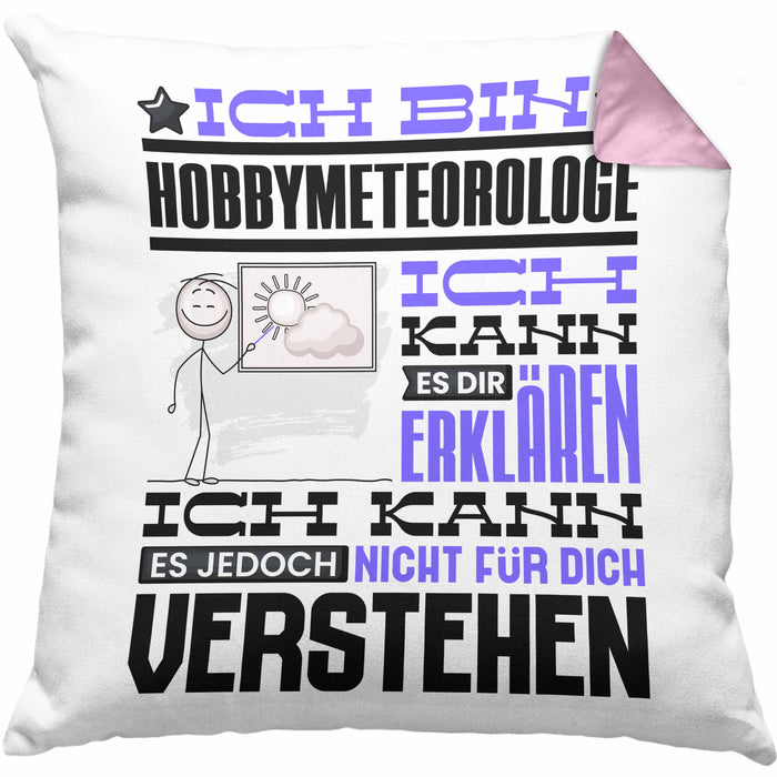 Hobbymeteorologe Geschenk Kaffee-Kissen mit Füllung 40x40 Geschenkidee für Hobbymeteorologe Ich Bin Hobbymeteorologe Ich Kann Es Dir Erklären Jedoch Nicht Für Dich Verstehen Spruch Lustig (Grau) Rosa Trendation