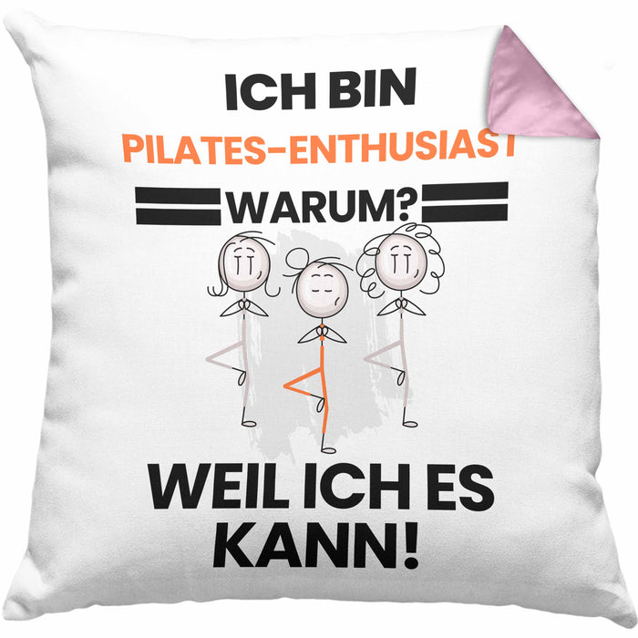 Pilates-Enthusiast Geschenk Kissen mit Füllung 40x40 Lustiger Spruch Ich Bin Pilates-Enthusiast Warum Weil Ich Es Kann Geschenkidee Bester Pilates-Enthusiast Geburtstag (Grau) Rosa Trendation
