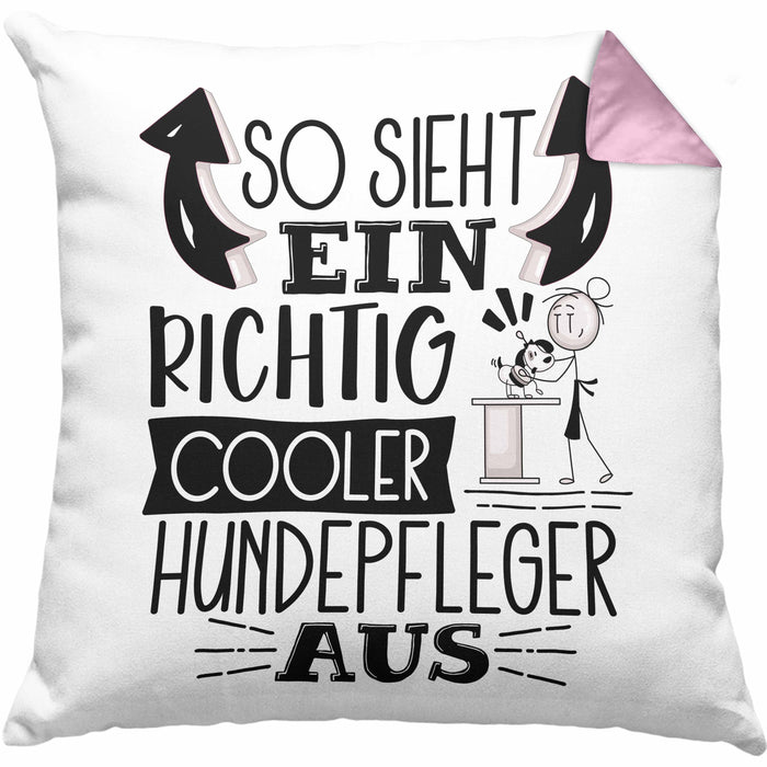 Hundepfleger Kissen mit Füllung 40x40 So Sieht Ein Richtig Cooler Hundepfleger Aus Geschenk Lustiger Spruch Geschenkidee (Grau) Rosa Trendation
