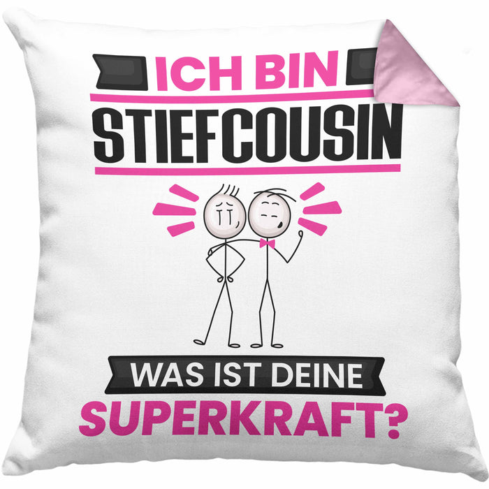 Stiefcousin Kissen mit Füllung 40x40 Geschenk für Stiefcousin Geburtstag Lustiger Spruch Was Ist Deine Superkraft (Grau) Rosa Trendation