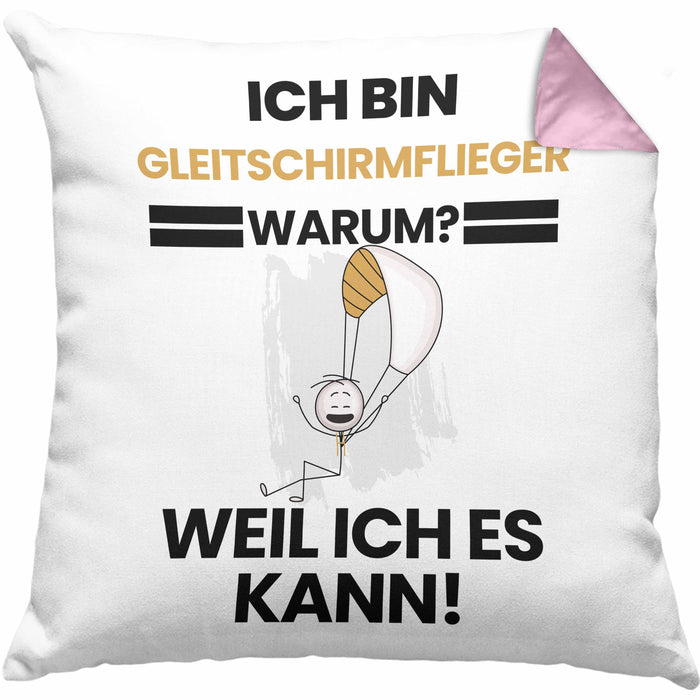 Gleitschirmflieger Geschenk Kissen mit Füllung 40x40 Lustiger Spruch Ich Bin Gleitschirmflieger Warum Weil Ich Es Kann Geschenkidee Bester Gleitschirmflieger Geburtstag (Grau) Rosa Trendation