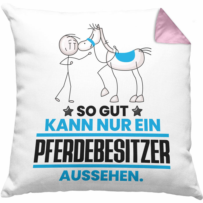 Pferdebesitzer Geschenk Kissen mit Füllung 40x40 So Gut Kann Nur Ein Pferdebesitzer Aussehen Geschenkidee (Grau) Rosa Trendation