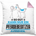 Pferdebesitzer Geschenk Kissen mit Füllung 40x40 So Gut Kann Nur Ein Pferdebesitzer Aussehen Geschenkidee (Grau) Rosa Trendation
