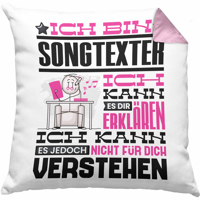 Songtexter Geschenk Kissen mit Füllung 40x40 Lustige Geschenkdiee für einen Songtexter Geburtstag Ich Bin Songtexter Ich Kann Es Dir Erklären Aber Nicht Für Dich Verstehen (Grau) Rosa Trendation