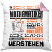 Mathematiker Geschenk Kaffee-Kissen mit Füllung 40x40 Geschenkidee für Mathematiker Ich Bin Mathematiker Ich Kann Es Dir Erklären Jedoch Nicht Für Dich Verstehen Spruch Lustig (Grau) Rosa Trendation